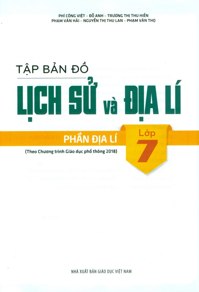 TẬp BẢn ĐỒ LỊch SỬ VÀ ĐỊa LÍ LỚp 7 PhẦn ĐỊa LÍ Theo Chương Trình